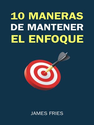 cover image of 10 Maneras De Mantener El Enfoque
